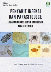 Penyakit Infeksi dan Parasitologi: Tinjauan Komprehensif dan Terkini (Edisi 1. Helminth)