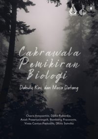 Cakrawala Pemikiran Biologi:  Dahulu, Kini, dan Masa Datang