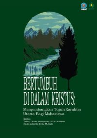 Bertumbuh di Dalam Kristus: Mengembangkan Tujuh Karakter Utama Mahasiswa