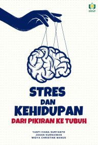 Stres dan Kehidupan: dari Pikiran ke Tubuh